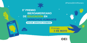 Inscripciones para participar en el V Premio Iberoamericano de Educación en Derechos Humanos «Oscar Arnulfo Romero»